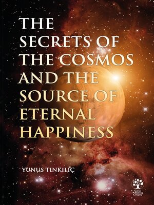 cover image of The Secrects of the Cosmos and the Source of Eternal Happiness